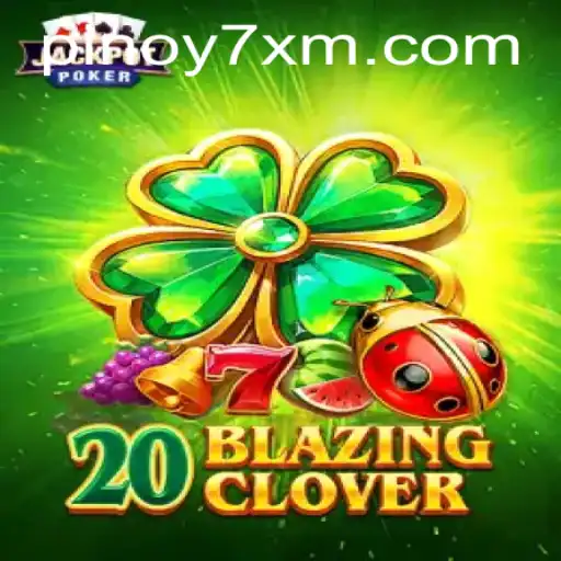 Exploring the Thrilling World of 20BlazingClover: A Deep Dive into Gameplay and Strategy