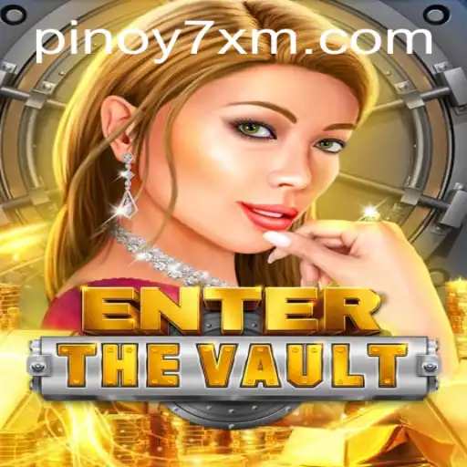 EntertheVault: A Thrilling Adventure with 7XM.COM