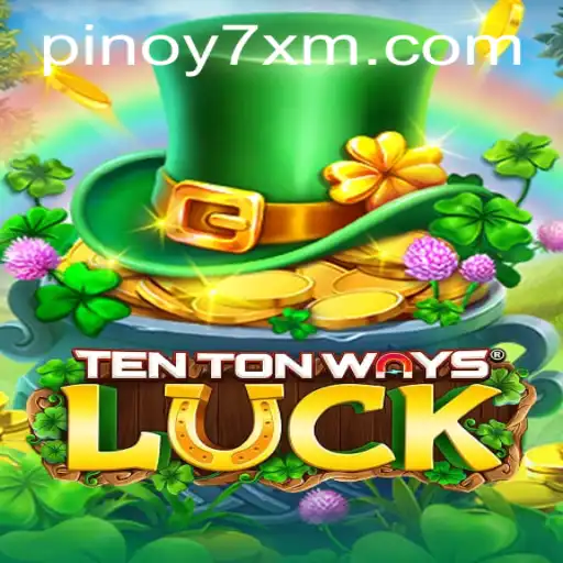Unveiling the Exciting World of TenTonWaysLuck: A Unique Gaming Experience